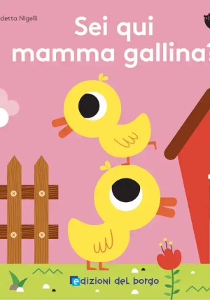 Sei Qui Mamma Gallina? Feltro Cuc?. Ediz. A Colori fronte