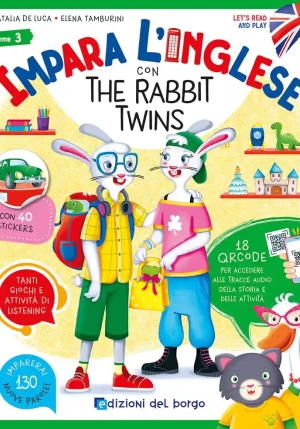 Impara L'inglese Con The Rabbit Twins. Let's Read And Play. Con Qr Code Per Accedere Alle Tracce Audio. Con 40 Stickers. Vol. 3 fronte