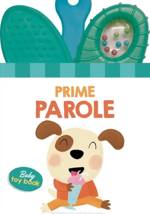 Prime Parole. Baby Toy Book. Ediz. A Colori fronte