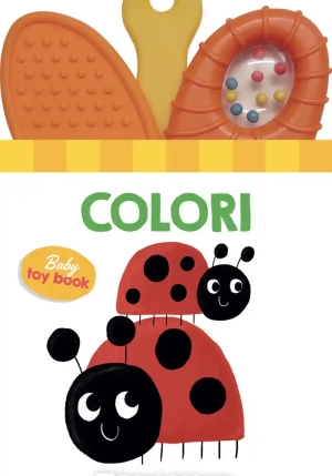 Colori. Baby Toy Book. Ediz. A Colori fronte