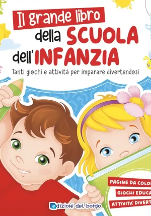 Grande Libro Della Scuola Dell'infanzia. Ediz. A Colori fronte