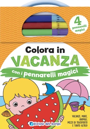 Colora In Vacanza. Ediz. A Colori. Con 4 Pennarelli Magici fronte