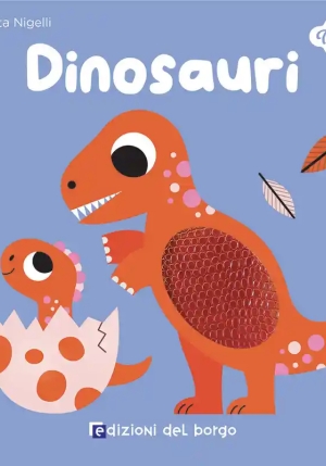 Dinosauri. I Tattilini. Ediz. A Colori fronte