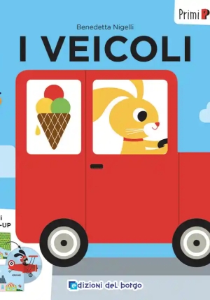 Veicoli. Primi Pop-up. Ediz. A Colori (i) fronte