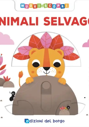 Animali Selvaggi. Muovi E Scopri. Ediz. A Colori fronte