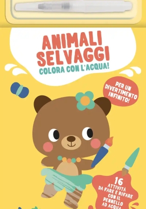 Animali Selvaggi. Colora Con L'acqua! Ediz. A Colori. Con Pennarello Ad Acqua fronte