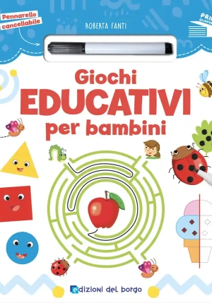 Giochi Educativi Per Bambini. Ediz. A Colori. Con Pennarello Cancellabile fronte