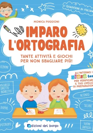 Imparo L'ortografia. Tante Attivit? E Giochi Per Non Sbagliare Pi?! Ediz. A Colori fronte