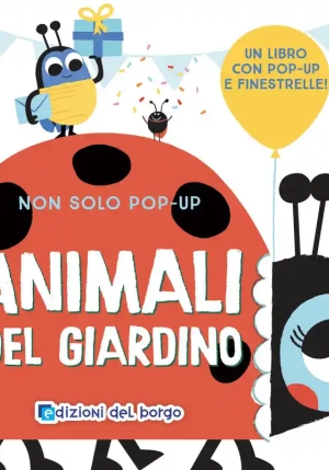 Animali Del Giardino. Non Solo Pop-up. Ediz. A Colori fronte