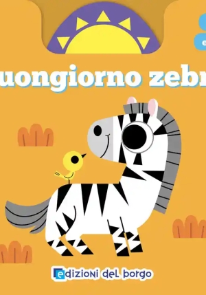 Buongiorno Zebra. Scorri E Gioca. Ediz. A Colori fronte