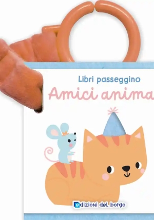 Amici Animali. Libri Passeggino. Ediz. A Colori fronte