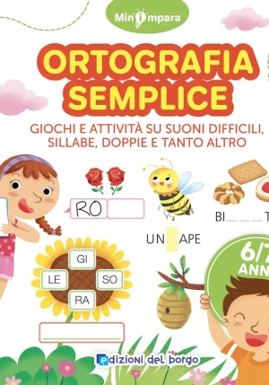 Ortografia Semplice. Giochi E Attivit? Per Scoprire I Segreti Della Lingua Italiana. Mini Impara. Ediz. A Colori fronte