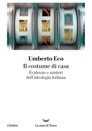 Costume Di Casa. Evidenze E Misteri Dell'ideologia Italiana (il) fronte