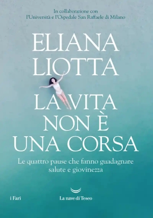 Vita Non ? Una Corsa. Le Quattro Pause Che Fanno Guadagnare Salute E Giovinezza (la) fronte