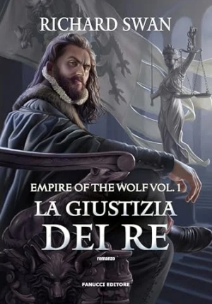 Giustizia Dei Re. The Empire Of The Wolf (la). Vol. 1 fronte