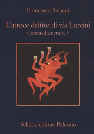 L'atroce  Delitto Di Via Lurcini Commedia Nera N 3 fronte