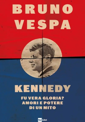 Kennedy. Fu Vera Gloria? fronte