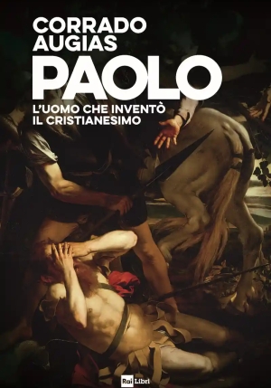 Paolo. L'uomo Che Invent? Il Cristianesimo fronte