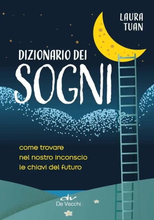 Dizionario Dei Sogni. Come Trovare Nel Nostro Inconscio Le Chiavi Del Futuro (il) fronte