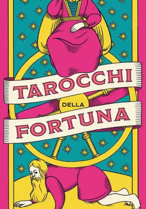 Tarocchi Della Fortuna. Con 78 Carte fronte