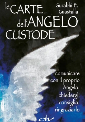 Carte Dell'angelo Custode. Comunicare Con Il Proprio Angelo, Chiedergli Consiglio, Ringraziarlo. Con 40 Carte (le) fronte