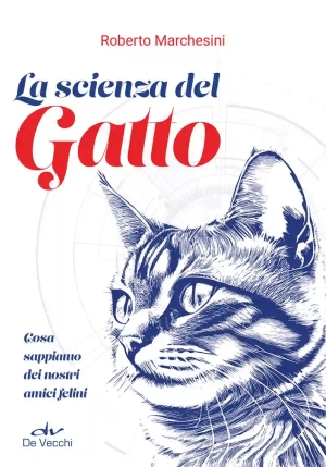 Scienza Del Gatto. Cosa Sappiamo Dei Nostri Amici Felini (la) fronte