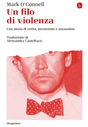 Filo Di Violenza. Una Storia Di Verit?, Invenzione E Assassinio (un) fronte