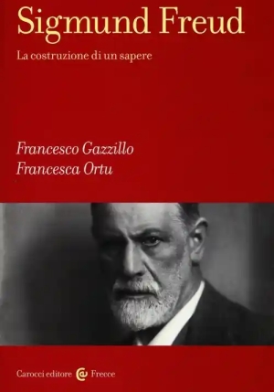 Sigmund Freud. La Costruzione Di Un Sapere fronte