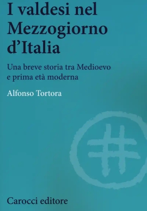 Valdesi Nel Mezzogiorno D'italia. Una Breve Storia Tra Medioevo E Prima Et? Moderna (i) fronte