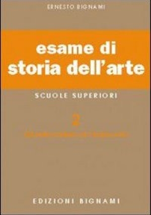 Esame Di Storia Dell'arte. Per Il Liceo Classico E Artistico. Vol. 2 fronte