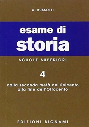 Esame Di Storia. Per Le Scuole Superiori. Vol. 4 fronte