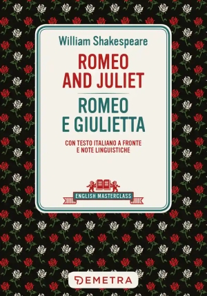 Romeo And Juliet-romeo E Giulietta. Testo Italiano A Fronte fronte