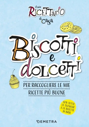 Mio Ricettario Di Casa. Biscotti. Per Raccogliere Le Mie Ricette Pi? Buone. Ediz. A Spirale (il) fronte