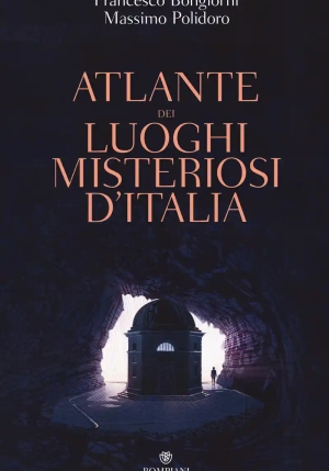 Atlante Dei Luoghi Misteriosi D'italia fronte