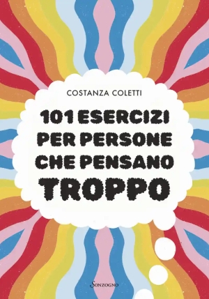 101 Esercizi Per Persone Che Pensano Troppo fronte