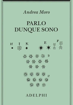 Parlo Dunque Sono. Istantanee Sul Linguaggio. Ediz. Ampliata fronte