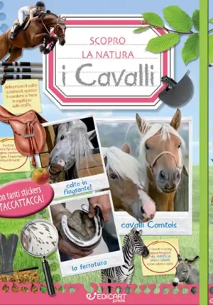 Cavalli. Scopro La Natura. Con Adesivi. Ediz. A Colori (i) fronte