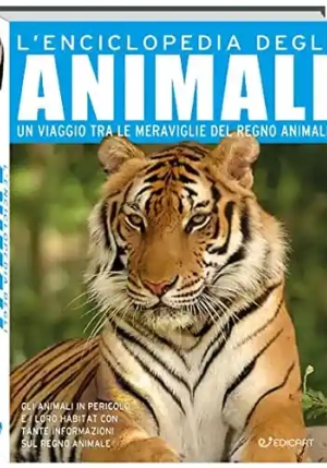 Enciclopedia Degli Animali. Un Viaggio Tra Le Meraviglie Del Regno Animale. Ediz. A Colori (l') fronte