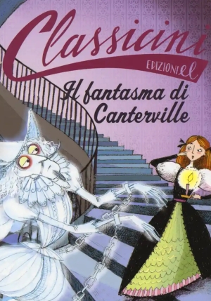 Fantasma Di Canterville Da Oscar Wilde. Classicini. Ediz. Illustrata (il) fronte