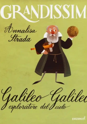 Galileo Galilei Esploratore Del Cielo. Ediz. A Colori fronte