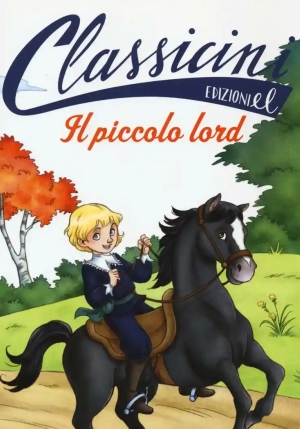 Piccolo Lord Da Frances H. Burnett. Classicini. Ediz. Illustrata (il) fronte