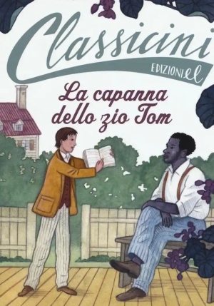 Capanna Dello Zio Tom Da Harriet Beecher Stowe. Classicini. Ediz. A Colori (la) fronte