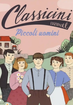 Piccoli Uomini Da Louisa May Alcott. Classicini. Ediz. A Colori fronte