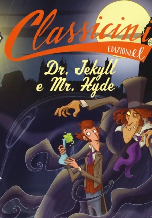 Dr. Jekyll E Mr. Hyde Da Robert Louis Stevenson. Classicini. Ediz. A Colori fronte