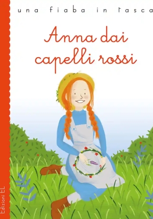 Anna Dai Capelli Rossi Da Lucy Maud Montgomery. Ediz. Illustrata fronte