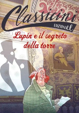 Lupin E Il Segreto Della Torre. Classicini. Ediz. Illustrata fronte