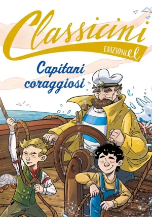 Capitani Coraggiosi. Classicini. Ediz. A Colori fronte