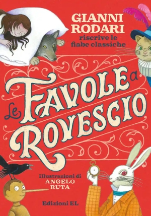 Favole A Rovescio. Gianni Rodari Riscrive Le Fiabe Classiche. Ediz. A Colori (le) fronte