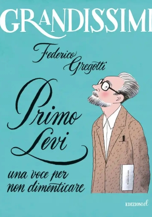 Primo Levi, Una Voce Per Non Dimenticare. Ediz. A Colori fronte