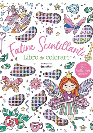 Fatine Scintillanti. Libro Da Colorare. Ediz. Illustrata. Con 750 Brillantini Adesivi fronte